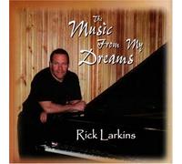 Rick Larkins - Music from My Dreams