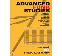 Rick latham : advanced funk studies - recueil + cd: Creative Patterns for the Advanced Drummer in the Styles of Today's Leading Funk Drummers, Book & 2 CDs
