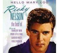 Rick Nelson - Hello Mary Lou: the Best of Ricky Nelson