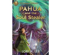 Rick Riordan Presents: Pahua and the Soul Stealer-A Pahua Moua Novel Book 1