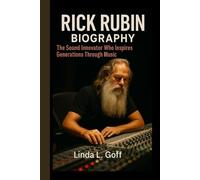 Rick Rubin Biography.: The Sound Innovator Who Inspires Generations Through Music.