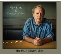 Rick - Shea & Losin' End- - The Town Where I Live