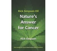 Rick Simpson Oil - Nature's Answer for Cancer