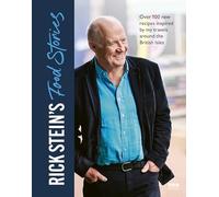 Rick Stein’s Food Stories: Over 100 New Recipes Inspired by my Travels Around the British Isles (BBC Books)