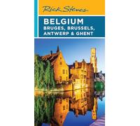 Rick Steves Belgium: Bruges, Brussels, Antwerp & Ghent (Fifth Edition)