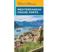 Rick Steves Mediterranean Cruise Ports (Sixth Edition)