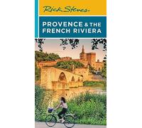 Rick Steves Provence & the French Riviera (Sixteenth Edition)