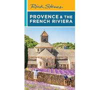 Rick Steves Provence & the French Riviera (Seventeenth Edition) (Rick Steves Travel Guide)