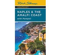 Rick Steves Snapshot Naples & the Amalfi Coast (Seventh Edition): with Pompeii (Rick Steves' Snapshots)