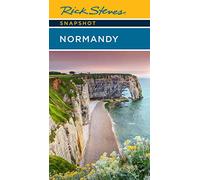 Rick Steves Snapshot Normandy (Sixth Edition) (Rick Steves' Snapshots)