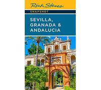 Rick Steves Snapshot Sevilla Granada & Andalucia (seventh Edition)