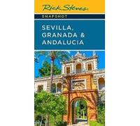 Rick Steves Snapshot Sevilla Granada & Andalucia (seventh Edition)