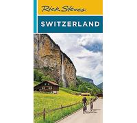 Rick Steves Switzerland (Eleventh Edition) (The Rick Steves' Guides)