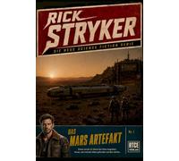 RICK STRYKER - 1. Das Mars Artefakt: Die Sience Fiction Serie (RICK STRYKER Die Science Fiction Serie)