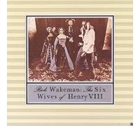 Rick Wakeman - The Six Wives Of Henry VIII