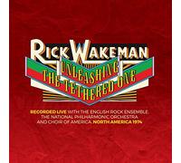 RICK WAKEMAN - UNLEASHING THE TETHERED ONE