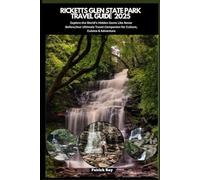 RICKETTS GLEN STATE PARK TRAVEL GUIDE 2025: Explore the World’s Hidden Gems Like Never Before,Your Ultimate Travel Companion for Culture, Cuisine & Adventure (GLOBAL TRAVEL GUIDES SERIES)