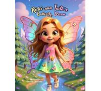 Ricki-ann Faith’s Butterfly Dream: A Magical Bedtime Story About Dreams, Imagination, and a Girl Who Becomes a Butterfly