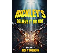 Rickley’s Believe It Or Not