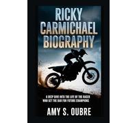 RICKY CARMICHAEL BIOGRAPHY: A Deep Dive into the Life of the Racer Who Set the Bar for Future Champions