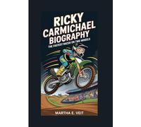 RICKY CARMICHAEL BIOGRAPHY: The Fastest Racer on Two Wheels