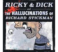 Ricky & Dick and the Hallucinations of Richard Stickman