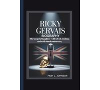 RICKY GERVAIS BIOGRAPHY The Gospel of Laughter- A life of wit, wisdom, and well-aimed controversy