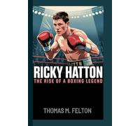 RICKY HATTON: The Rise of a Boxing Legend