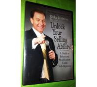 Ricky Kalmon Presents: Unlock Your Selling Ability! (A Guide to Behavioral Modification Using Self-Hypnosis)