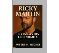 Ricky Martin: Livin’ La Vida Legendaria