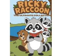 Ricky Raccoon: The Ultimate Collection: 3 Fun Outdoor Adventures About Friendship, Nature, Camping, and Fishing