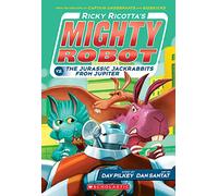 Ricky Ricotta 5. Vs. The Jurassic Jackrabbits From: Volume 5 (Ricky Ricotta's Mighty Robot)
