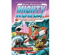 Ricky Ricotta's Mighty Robot vs. The Naughty Nightcrawlers From Neptune: Volume 8