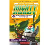 Ricky Ricotta's Mighty Robot vs. the Video Vultures from Venus: Volume 3 (Ricky Ricotta, 3)