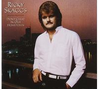 Skaggs,Ricky - Don't Cheat In Our Home Town (
