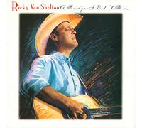 Ricky Van Shelton - A Bridge I Didn'T Burn