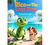 Rico and The Lost Dog: A Heartwarming Tale of Kindness and Friendship on a Tropical Island (Rico the Iguana Adventures: Social-Emotional Learning Books for Kids Ages 4-8)