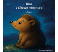 Rico e il bosco misterioso. Paura. Ediz. illustrata