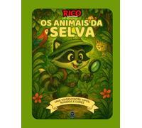 Rico e os Animais da Selva: Livro educativo e para colorir sobre animais selvagens para crianças de 4 a 9 anos
