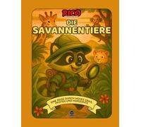 Rico entdeckt die Tiere der Savanne - Lernspaß mit Ausmalbildern und Tierwissen für Kinder von 4 bis 10 Jahren
