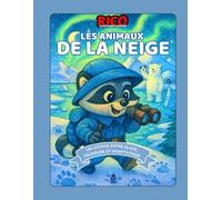 Rico et les animaux de la neige - Livre éducatif illustré pour enfants 4-10 ans | Faune arctique, observation et activités créatives