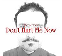Rico Friebe - Don't Hurt Me Now