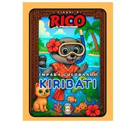 Rico il Procione a Kiribati - Libro da Colorare per Bambini: Mare, Capanne e Rispetto per la Terra | 22 Pagine in Rima per Esplorare l’Oceania | Età 5-10