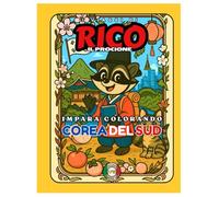Rico il Procione Esplora la Corea del Sud - Libro da Colorare per Bambini: Templi, Palazzi Reali e K-pop | Curiosità Educative | Età 4-8