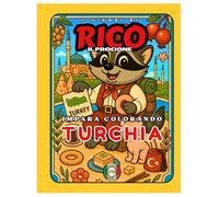 Rico il Procione Esplora la Turchia - Libro da Colorare per Bambini: Moschee Magiche, Bazaar Colorati e Storie Anatoliche | Filastrocche Educative e Attività | Età 4-8