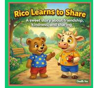 Rico Learns to Share: A Heartwarming Children’s Story About Sharing, Friendship, and Kindness | Social Skills Picture Book for Kids Ages 4-7 (Moki and Friends)