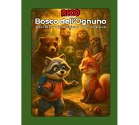 Rico nel Bosco dell’Ognuno - Libro Illustrato per Bambini sull’Inclusione e la Diversità