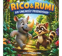 RICO & RUMI: An Unlikely Friendship (The Adventures of Rico & Rumi)