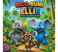 Rico, Rumi, and Ellie the Elephant (The Adventures of Rico & Rumi)