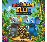 Rico, Rumi, and Ellie the Elephant (The Adventures of Rico & Rumi)